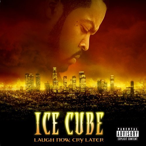 Ice Cube - 2006 Laugh Now Cry Later - 00 - Ice Cube - Laugh Now Cry Later 2006 - Front.jpg